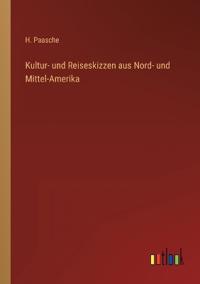 Bokomslag för "Kultur- und Reiseskizzen aus Nord- und Mittel-Amerika"
