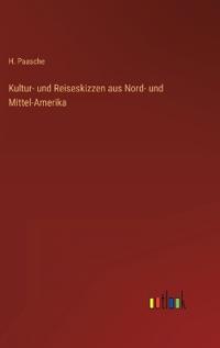 Kultur- und Reiseskizzen aus Nord- und Mittel-Amerika