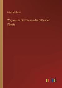 Wegweiser für Freunde der bildenden Künste
