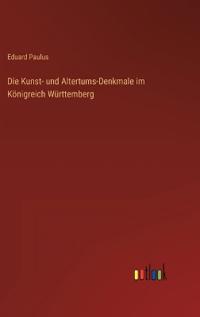 Bokomslag för "Die Kunst- und Altertums-Denkmale im Königreich Württemberg"
