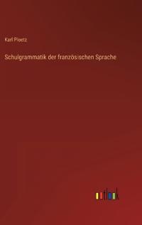 Schulgrammatik der französischen Sprache