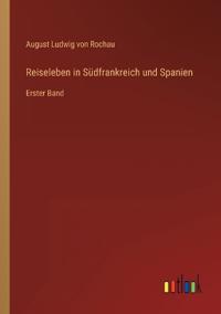 Reiseleben in Südfrankreich und Spanien