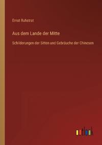 Aus dem Lande der Mitte