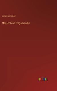 Menschliche Tragikomödie