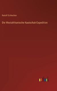 Die Westafrikanische Kautschuk-Expedition