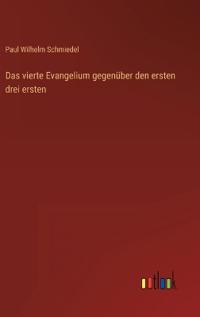 Das vierte Evangelium gegenüber den ersten drei ersten