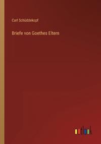 Briefe von Goethes Eltern