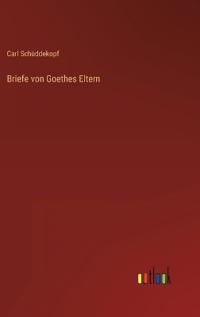 Briefe von Goethes Eltern