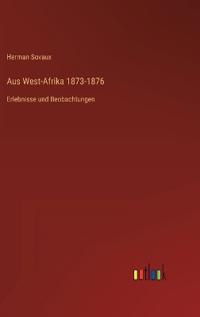Aus West-Afrika 1873-1876