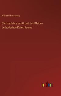 Kirjan kansi "Christenlehre auf Grund des Kleinen Lutherischen Katechismus"