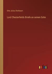Lord Chesterfields Briefe an seinen Sohn