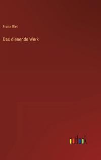 Das dienende Werk