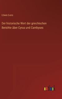 Bokomslag för "Der historische Wert der griechischen Berichte über Cyrus und Cambyses"