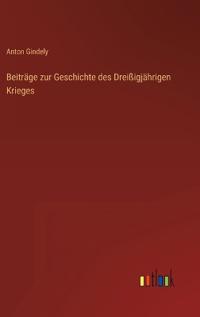 Beitr?ge zur Geschichte des Drei?igj?hrigen Krieges