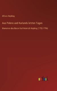 Aus Polens und Kurlands letzten Tagen