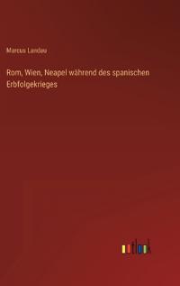 Kirjan kansi "Rom, Wien, Neapel während des Spanischen Erbfolgekrieges"