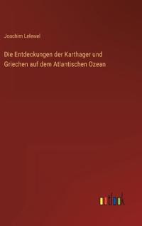 Bokomslag för "Die Entdeckungen der Karthager und Griechen auf dem Atlantischen Ozean"