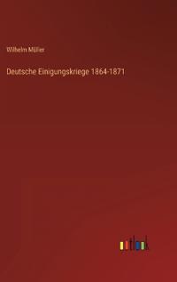 Deutsche Einigungskriege 1864-1871