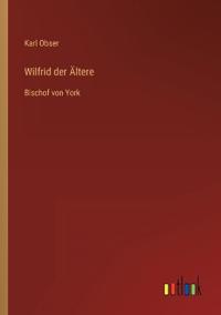 Wilfrid der Ältere