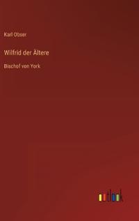 Wilfrid der Ältere
