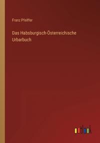 Das Habsburgisch-Österreichische Urbarbuch