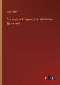 Bokomslag för "Das moderne Kriegsrecht der zivilisierten Staatenwelt"