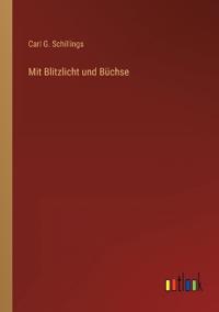 Mit Blitzlicht und Büchse
