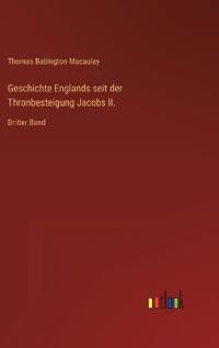 Geschichte Englands seit der Thronbesteigung Jacobs II.