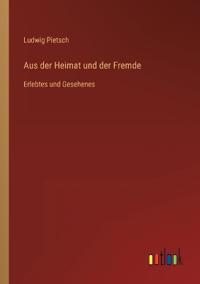 Aus der Heimat und der Fremde