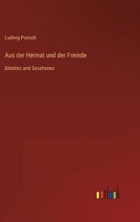 Aus der Heimat und der Fremde