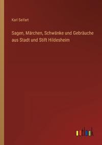Kirjan kansi "Sagen, Märchen, Schwänke und Gebräuche aus Stadt und Stift Hildesheim"