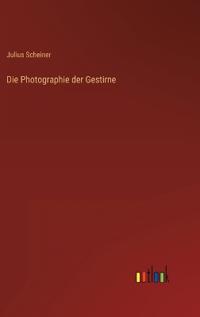 Die Photographie der Gestirne