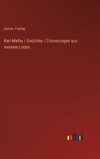 Kirjan kansi "Karl Mathy / Gedichte / Erinnerungen Aus Meinem Leben"