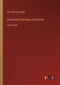 Historische Vorträge und Studien