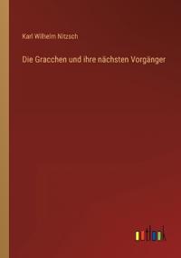 Die Gracchen und ihre nächsten Vorgänger