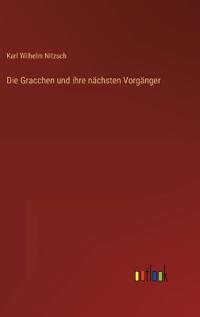 Die Gracchen und ihre nächsten Vorgänger
