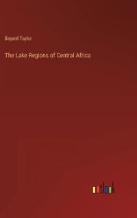 Bokomslag för "The Lake Regions of Central Africa"