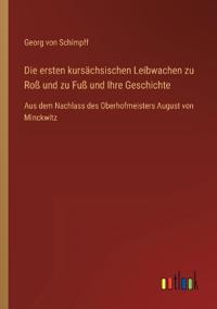 Kirjan kansi "Die ersten kursächsischen Leibwachen zu Roß und zu Fuß und Ihre Geschichte"