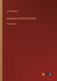 Sophokles sämtliche Werke