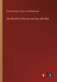 Der Besuch im Karzer und Das edle Blut