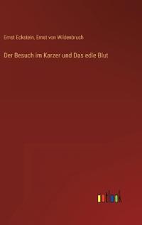 Der Besuch im Karzer und Das edle Blut