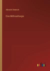 Eine Mithrasliturgie