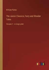 The Junior Classics; Fairy and Wonder Tales