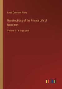 Bokomslag för "Recollections of the Private Life of Napoleon"