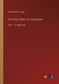 The Daisy Chain; Or, Aspirations