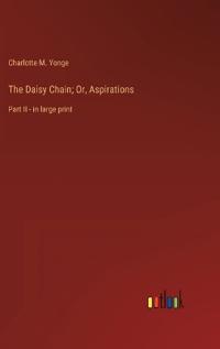 The Daisy Chain; Or, Aspirations