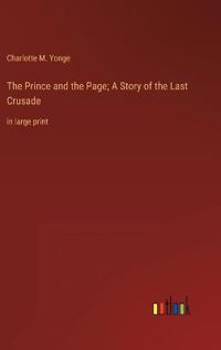 Bokomslag för "The Prince and the Page; A Story of the Last Crusade"
