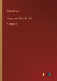 Hopes and Fears for Art