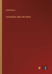Aristoteles über die Seele