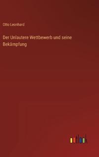 Bokomslag för "Der unlautere Wettbewerb und seine Bekämpfung"